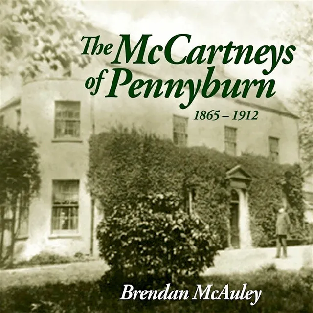 The McCartneys of Pennyburn 1865-1912