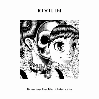 Becoming The Static Inbetween by Rivilin