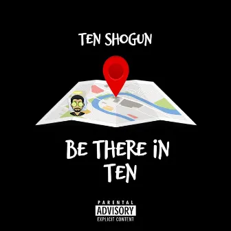 Be There in Ten by Ten Shogun