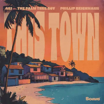 This Town by The Palm Tree Boy