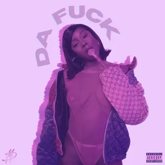 Da Fuck by DonMonique