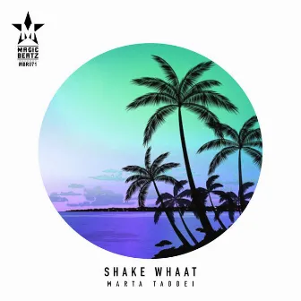 Shake Whaat by Marta Taddei