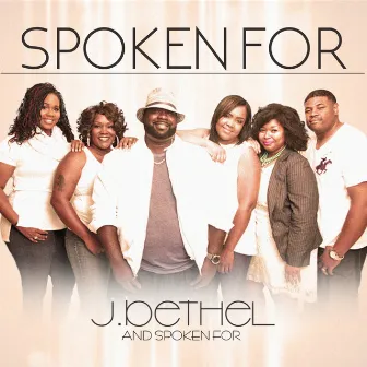 Spoken For by J.Bethel & Spoken For