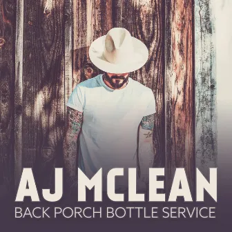 Back Porch Bottle Service by AJ McLean