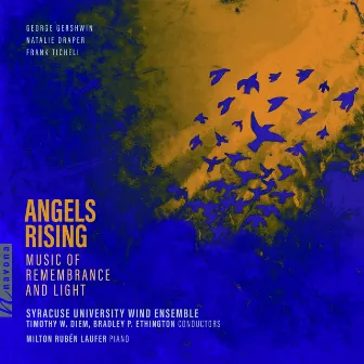 Angels Rising: Music of Remembrance and Light by Syracuse University Wind Ensemble