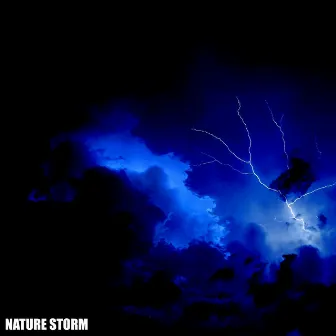 Nature Storm by Serenely Sounds