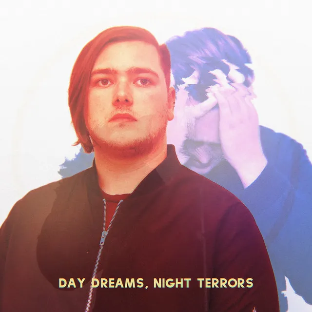 Day Dreams, Night Terrors