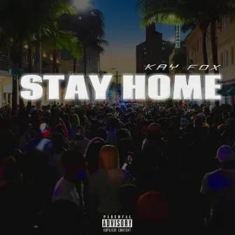 Stay Home by Kay Fox