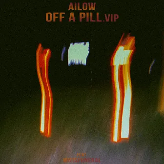 Off A Pill (VIP) by Ailow