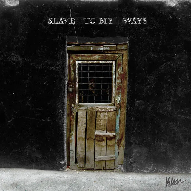 Slave to My Ways