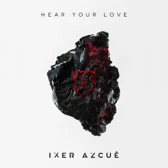 Hear Your Love by Iker Azcué