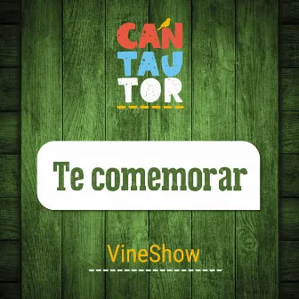 Te Comemorar by CANTAUTOR