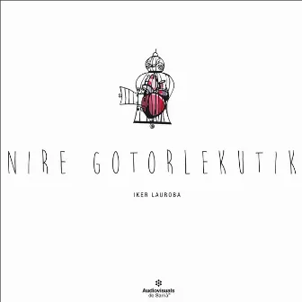 Nire Gotorlekutik by Iker Lauroba