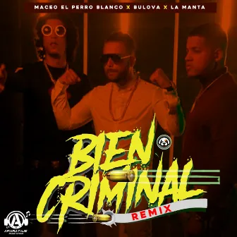 Bien Criminal (Remix) by Maceo El Perro Blanco