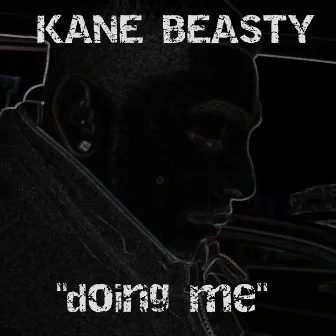 Doing Me by Kane Beasty