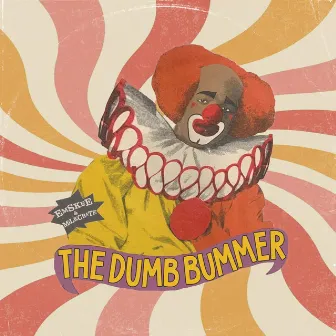 The Dumb Bummer by MiLKCRATE