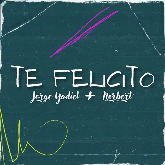 Te Felicito by Jorge Yadiel Santos