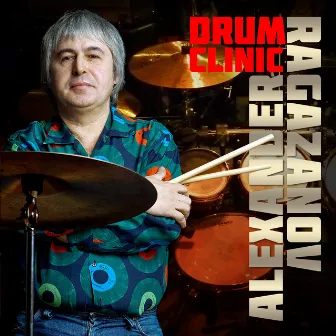 Drum Clinic by Alexander Ragazanov