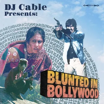 Blunted in Bollywood by DJ Cable