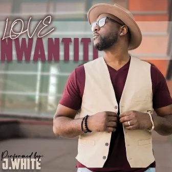 Love Nwantiti by J. White