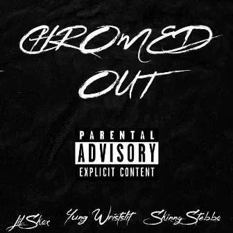 Chromed Out by Lil Skox