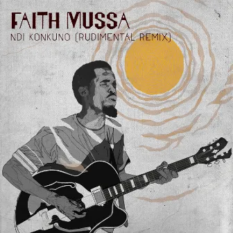 Ndi Konkuno (Rudimental Remix) by Faith Mussa