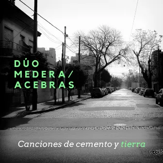 Canciones de Cemento y Tierra by Dúo Medera Acebras