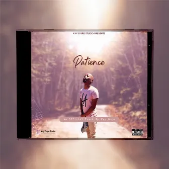 Patience by Kay Dope