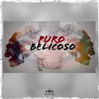 Puro Belicoso by La Guerrilla Musick