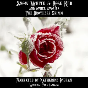 Snow White & Rose Red and Other Stories by The Brothers Grimm