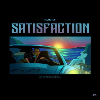 SATISFACTION by MIRACALI