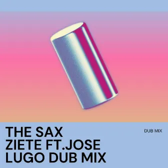 The Sax (Dub Mix) by Ziete music