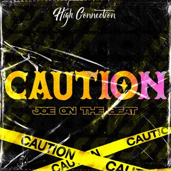 Caution by Joe On The Beat