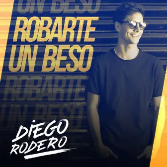 Robarte un Beso by Diego Rodero