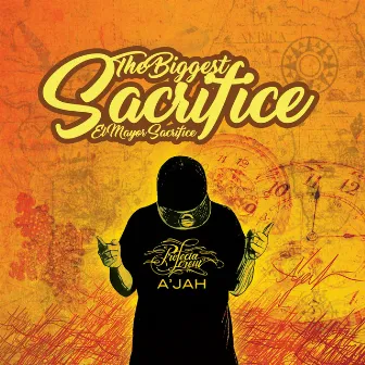 The Biggest Sacrifice by A'jah Profecia Crew