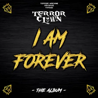 I Am Forever by TerrorClown