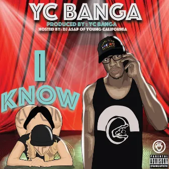 I Know by YC Banga