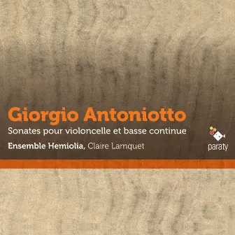 Antoniotto: Sonates pour violoncelle et basse continue by Claire Lamquet