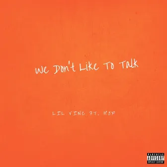 We Don't Like To Talk by Lil Vinc