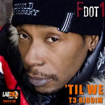 Til We (T3 Riddim) by Fdot1