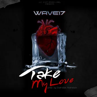 Take My Love by WAVE17