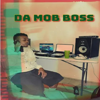 DA MOB BOSS by D Martin Rulas