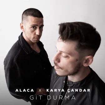 Git Durma by Alaca