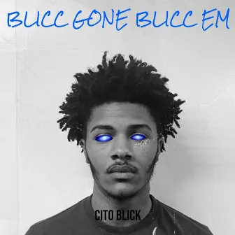 Blicc Gone Blicc Em by Cito Blick