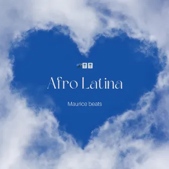 Afro&Latina by MAURICE BEATS