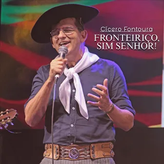 Fronteiriço, Sim Senhor! by Cícero Fontoura