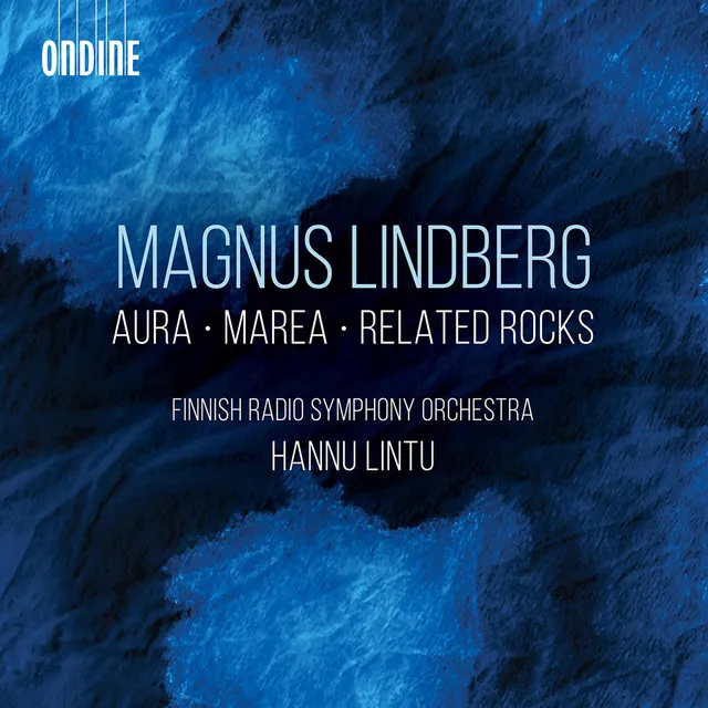 Magnus Lindberg: Aura, Marea & Related Rocks (Live)