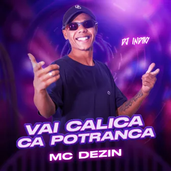 Vai Calica Ca Potranca by MC Dezin