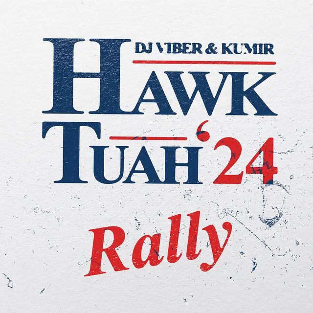 HAWK TUAH RALLY