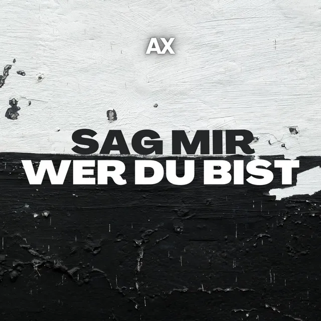 Sag Mir Wer Du Bist